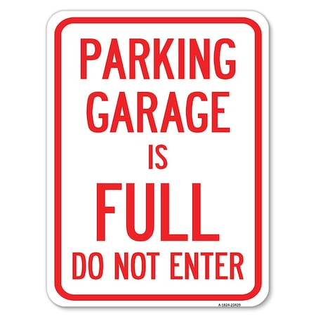 Signmission Parking Garage Is Full Do Not Enter Heavy-Gauge Alum Rust Proof Parking, 18" x 24", A-1824-23439 A-1824-23439